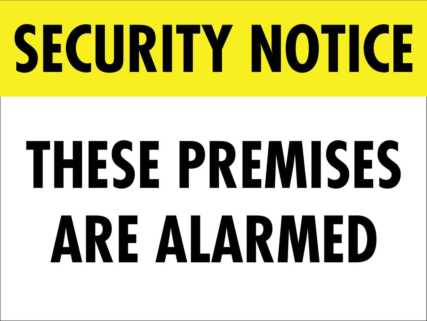 Security Notice These Premises Are Alarmed Sign - New Signs