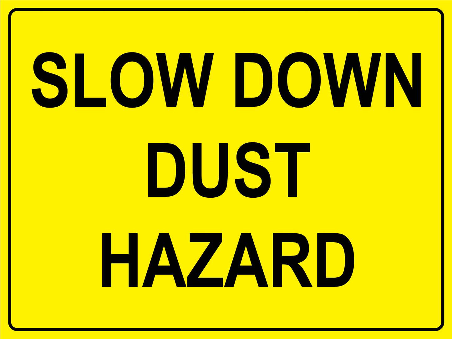 Slow Down Dust Hazard Sign - New Signs