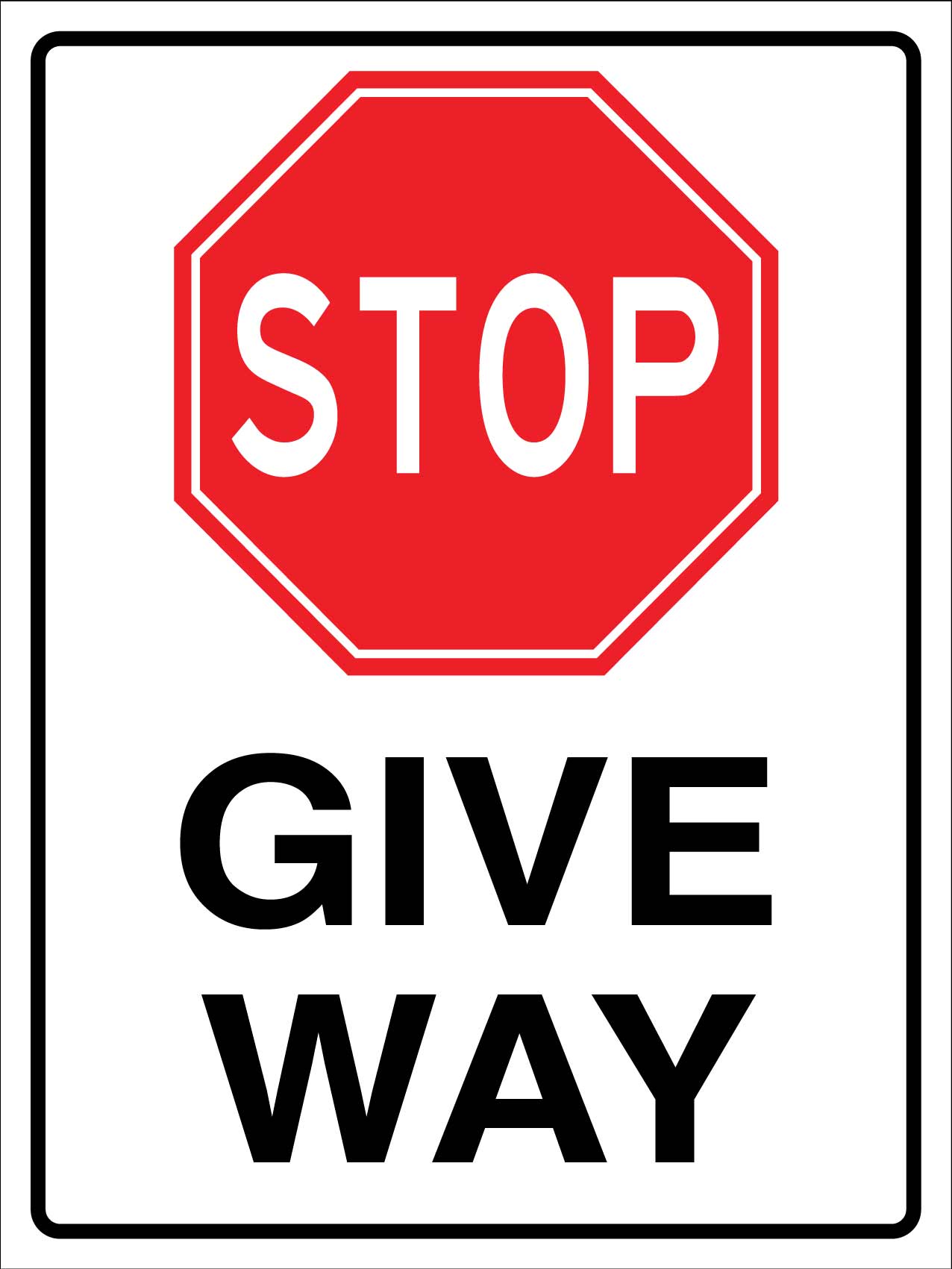 Stop Give Way Sign - New Signs