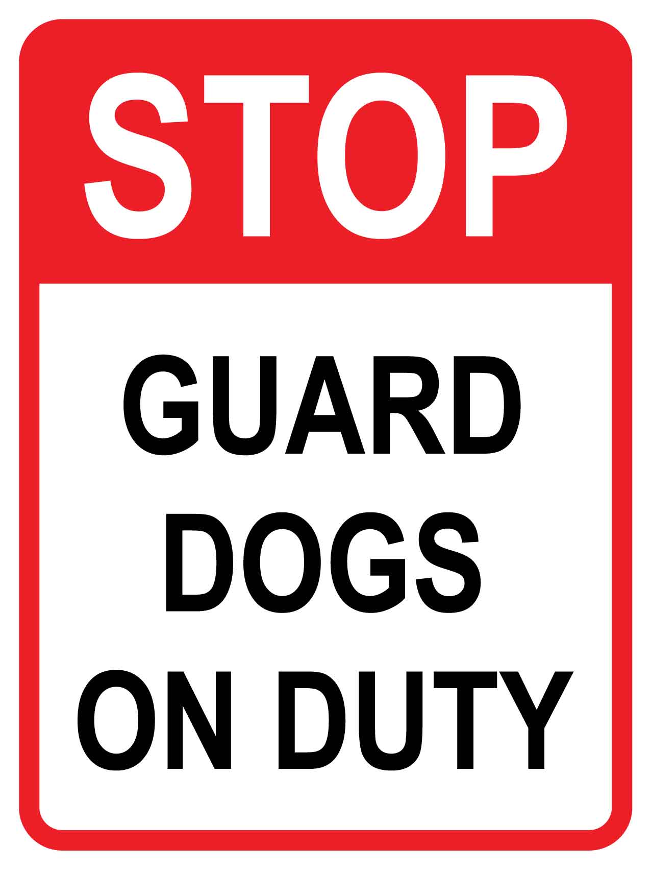 Stop Guard Dogs On Duty Sign - New Signs