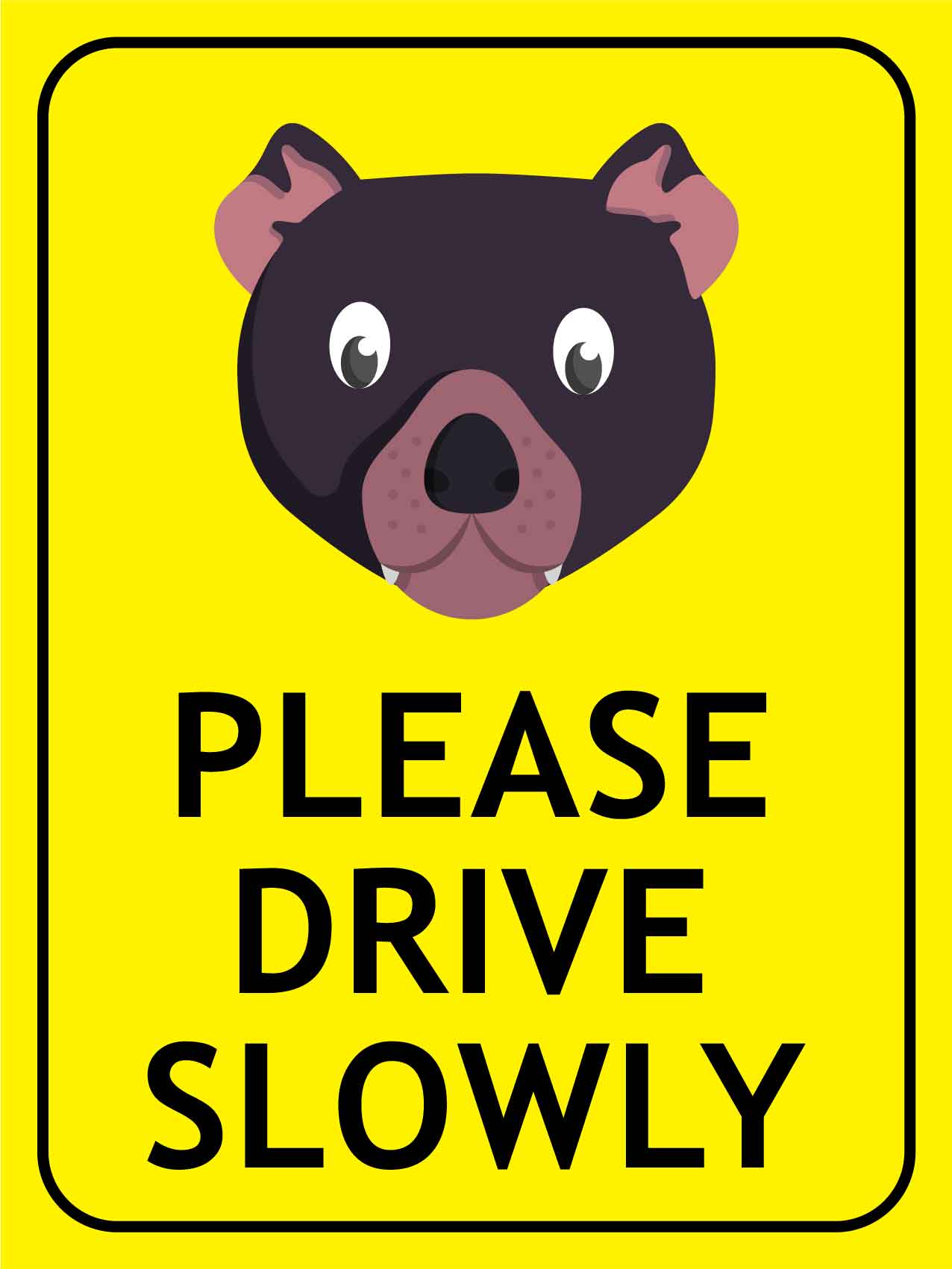 Tasmanian Devil Face Please Drive Slowly Bright Yellow Sign - New Signs
