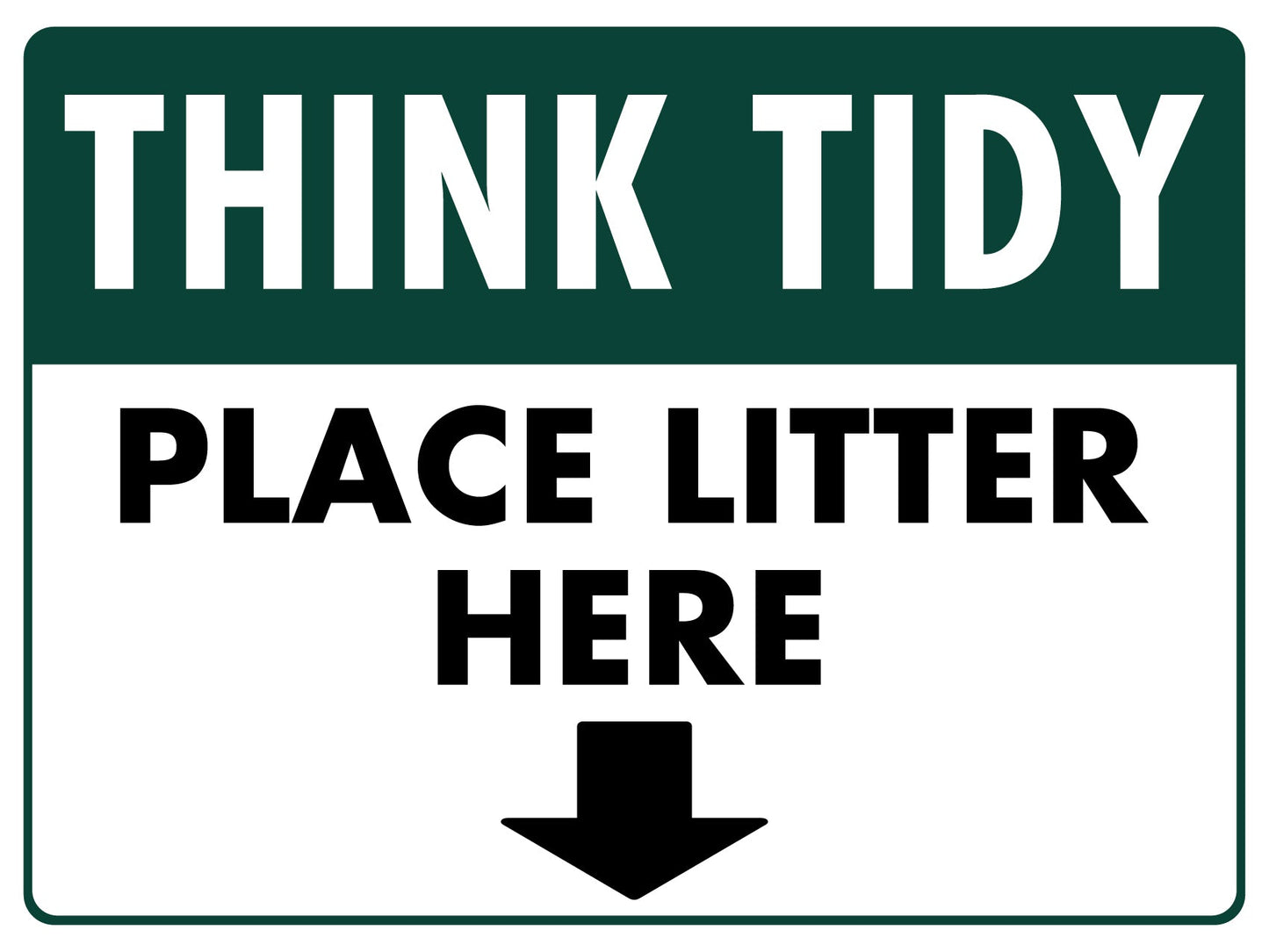 Think Tidy Place Litter Here Sign - New Signs