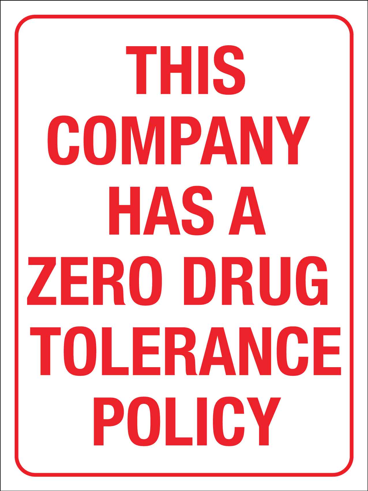 This Company Has A Zero Drug Tolerance Policy Sign - New Signs