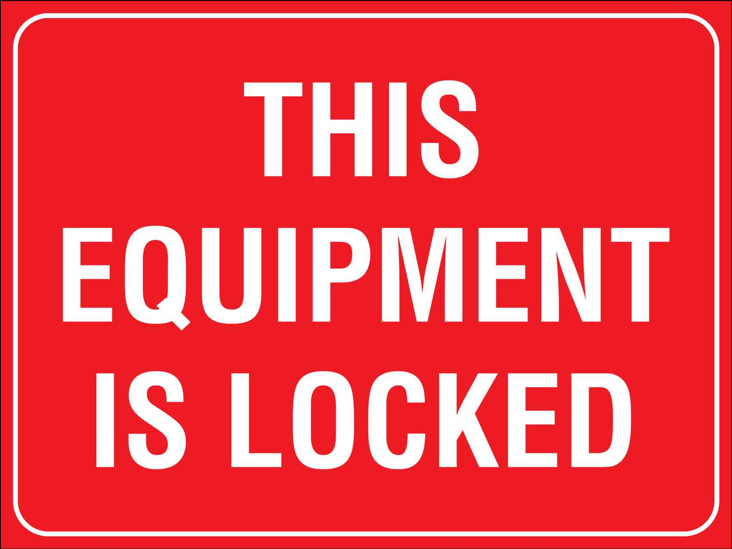 This Equipment Is Locked Sign - New Signs