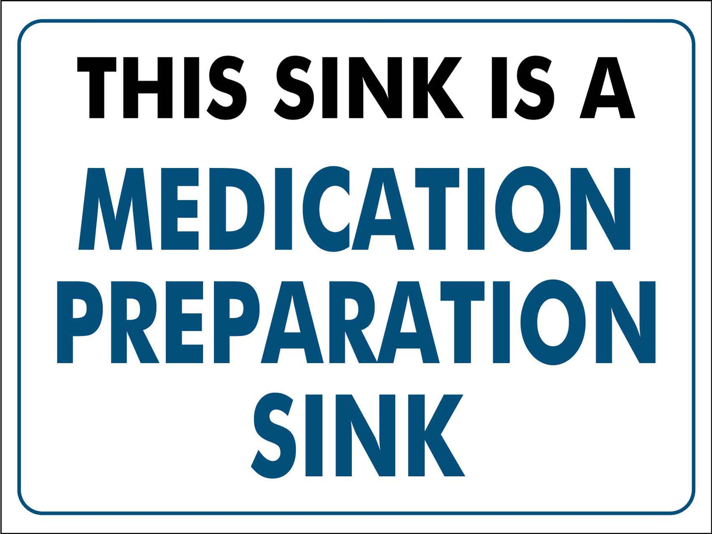 This Sink Is A Medication Preparation Sink Sign - New Signs