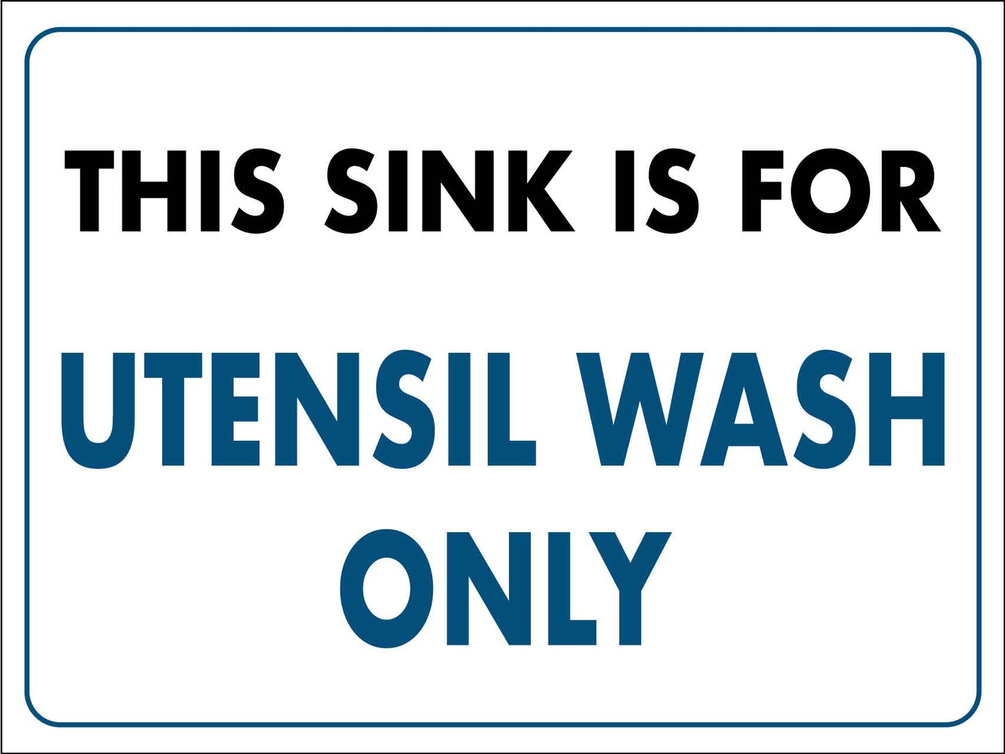 This Sink Is For Utensil Wash Only Sign - New Signs