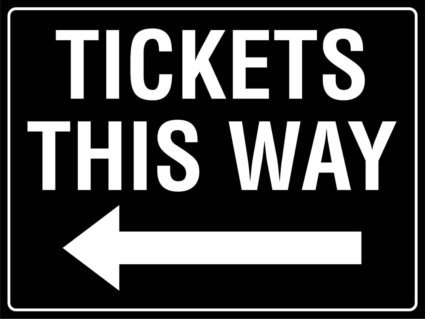 Tickets This Way Left Arrow Sign - New Signs