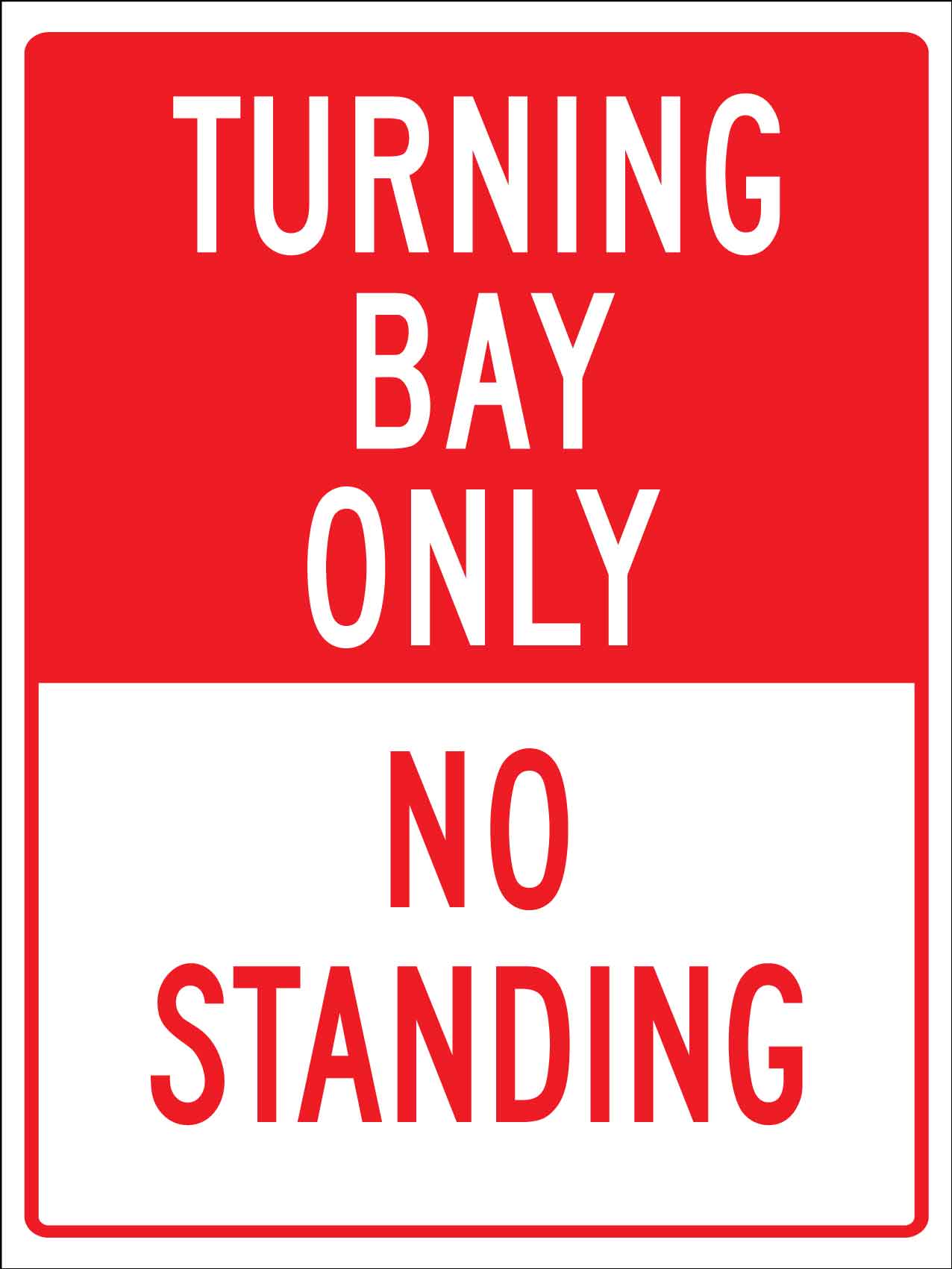 Turning Bay Only No Standing Sign - New Signs