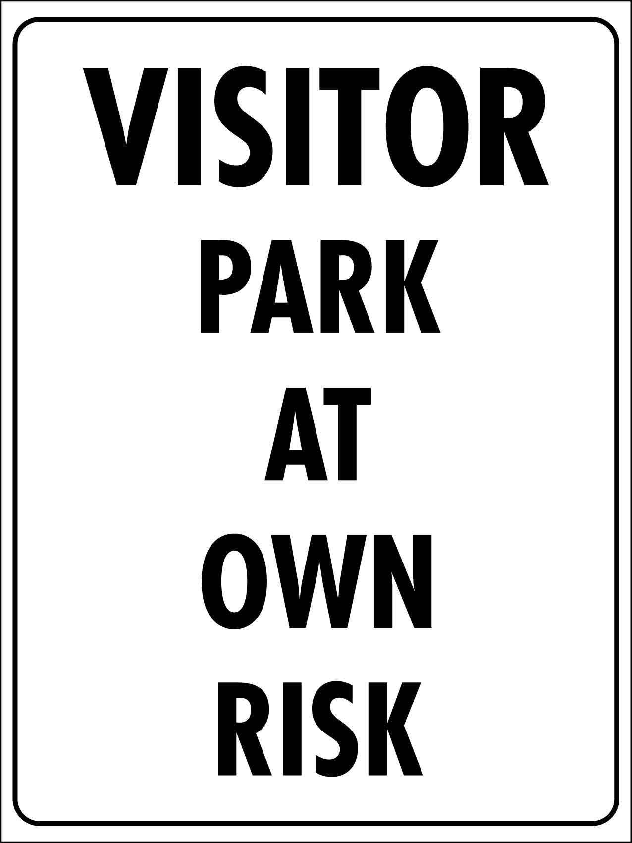 Visitor Park At Own Risk Sign - New Signs