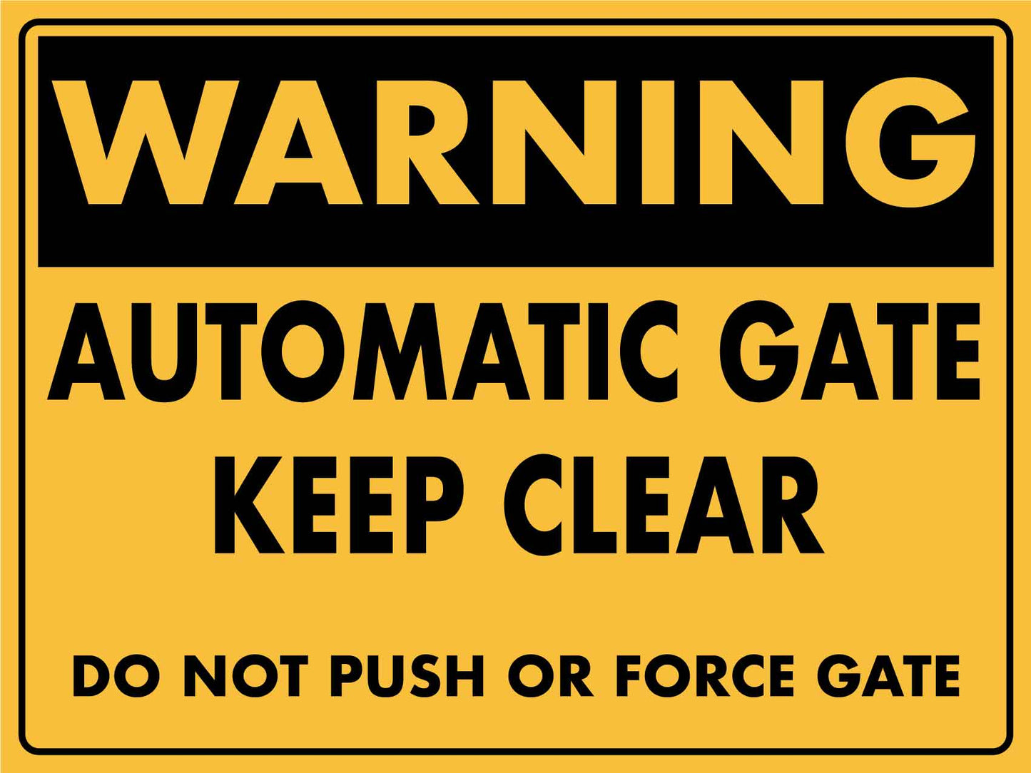Warning Automatic Gate Do Not Push Or Force Gate Sign - New Signs