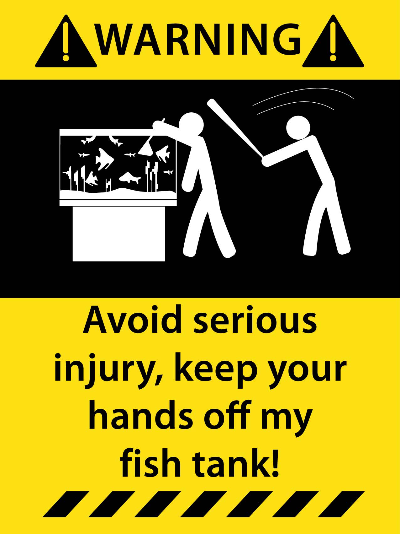 Warning Avoid Serious Injury Keep Your Hands Off My Fish Tank Sign - New Signs