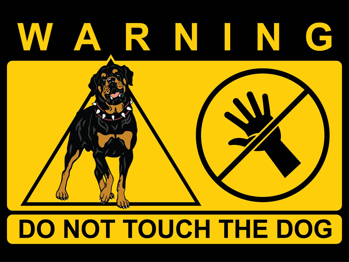 Warning Do Not Touch The Rottweiler Sign - New Signs