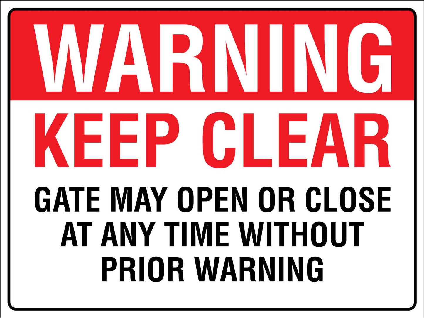 Warning Keep Clear Gate May Open Or Close At Any Time Sign - New Signs