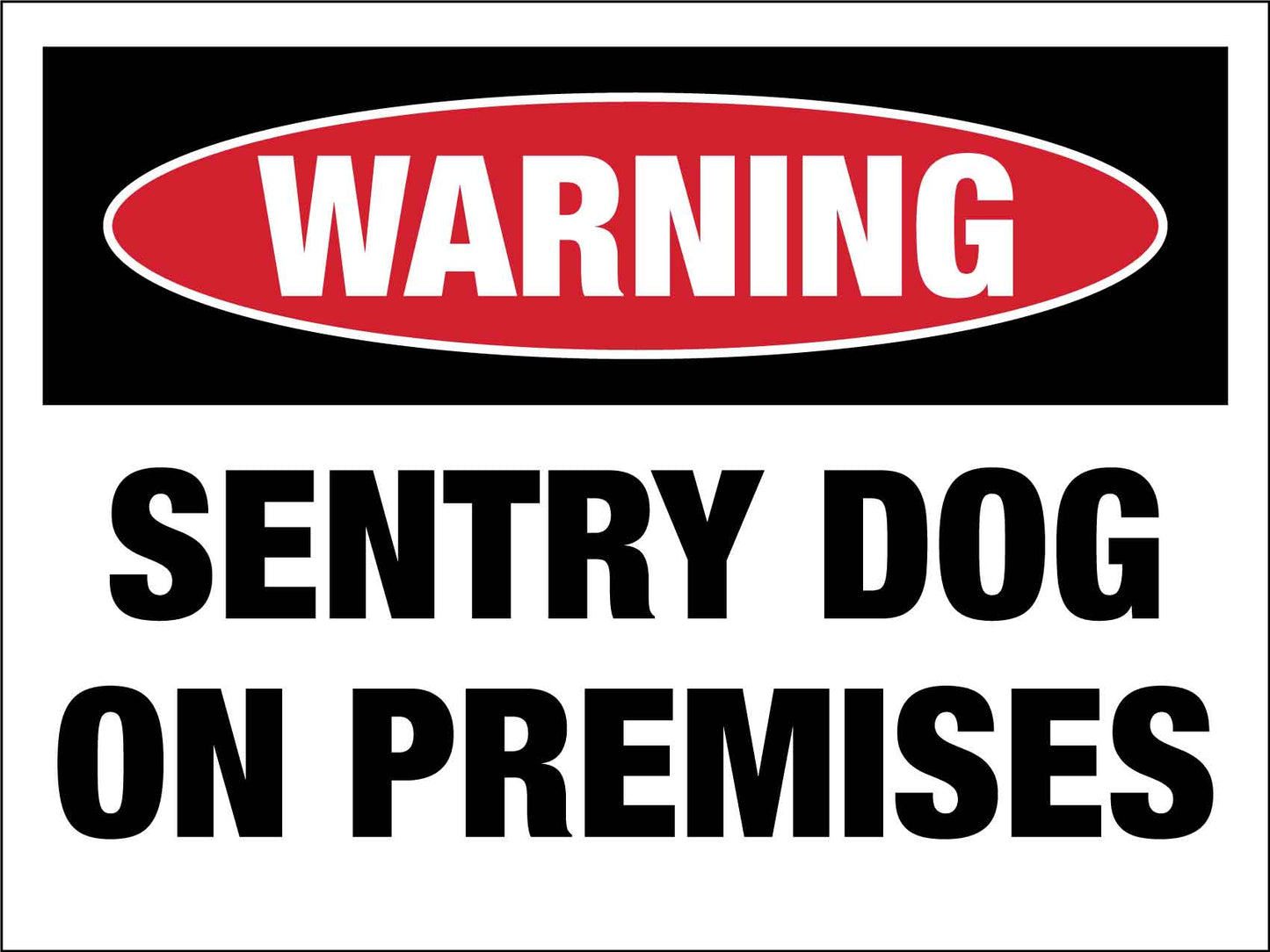 Warning Sentry Dog On Premises Sign - New Signs