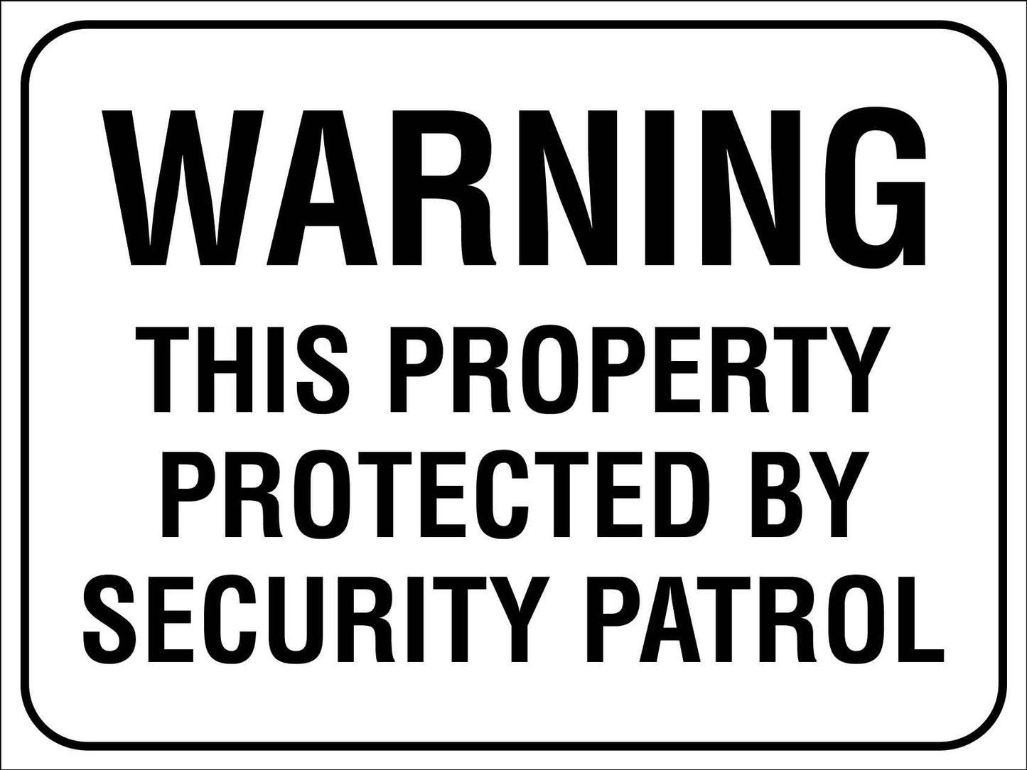 Warning This Property Protected By Security Patrol Sign - New Signs