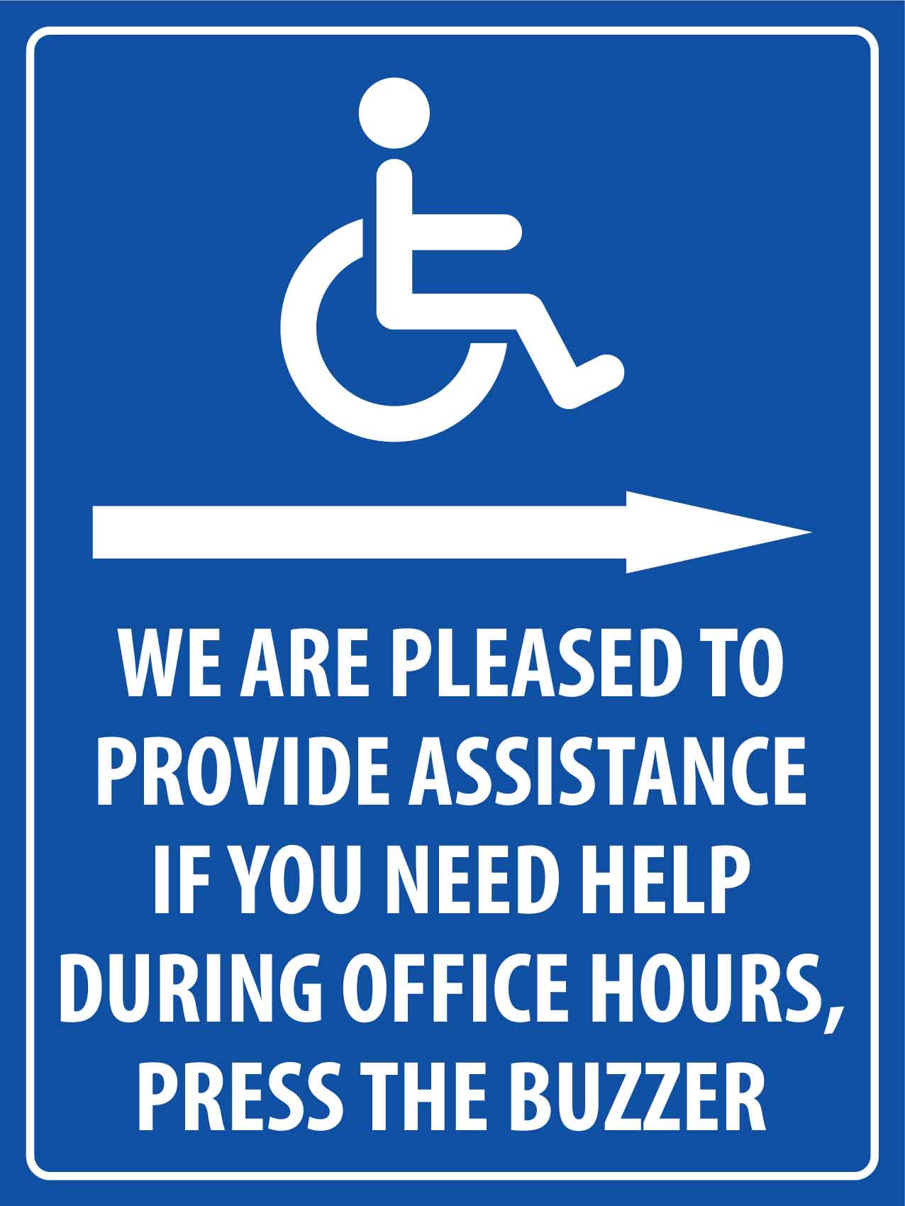 We Are Pleased to Provide Assistance Disabled Arrow Right Sign - New Signs
