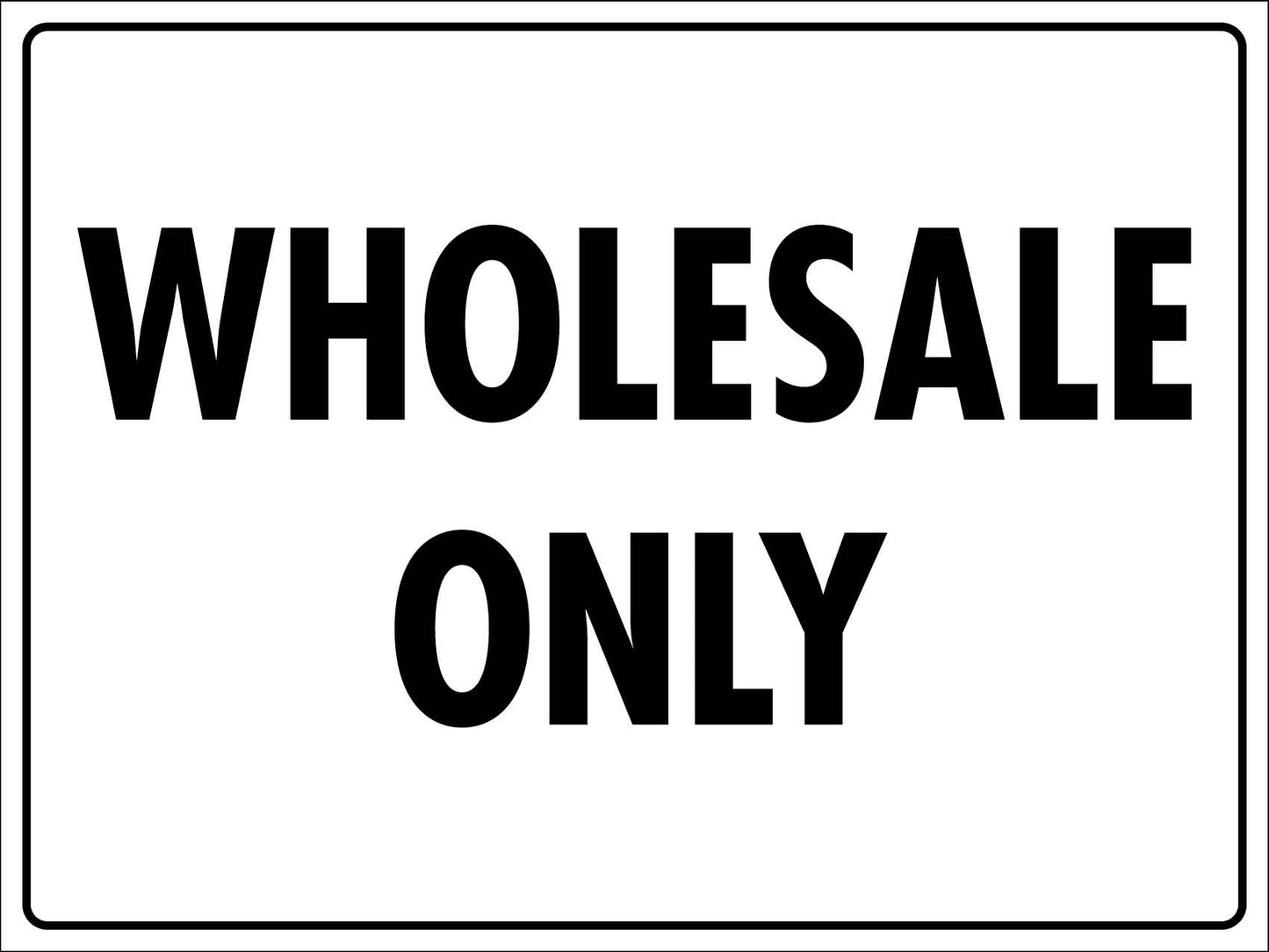 Wholesale Only Sign - New Signs
