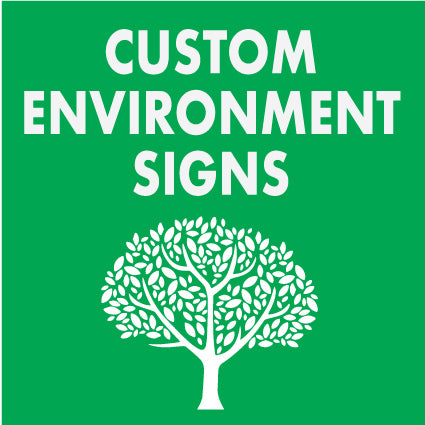 Custom Environment Signs – New Signs
