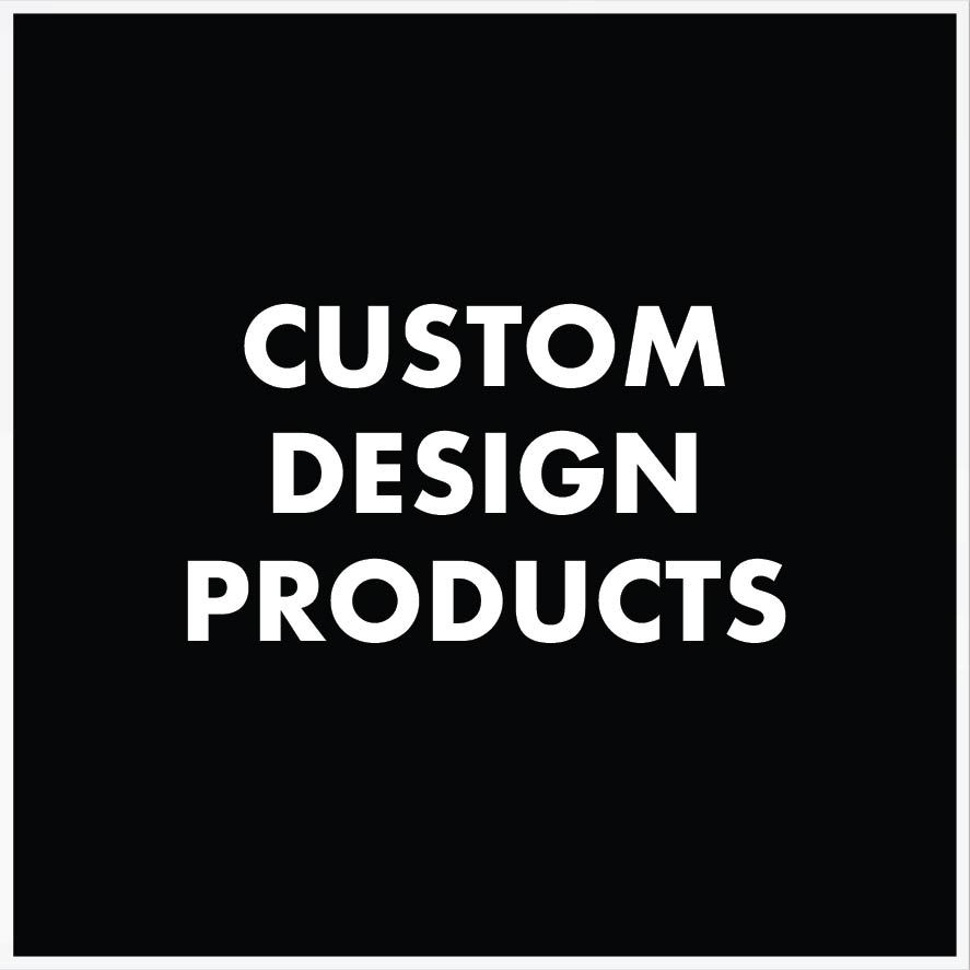 Custom Design Products – New Signs