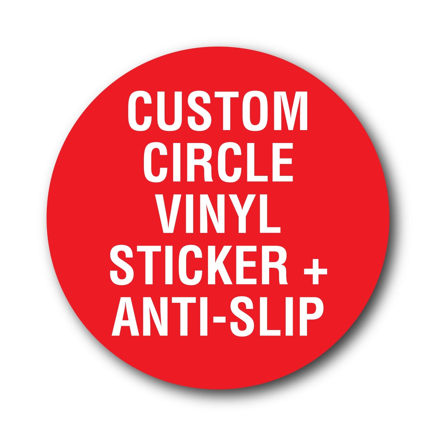 Custom Circle Vinyl Sticker + Anti-Slip - New Signs