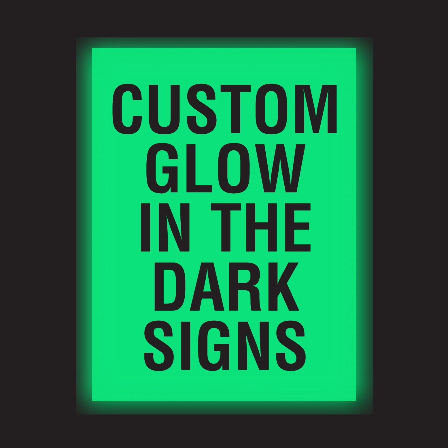 Custom Glow in the Dark Signs – New Signs
