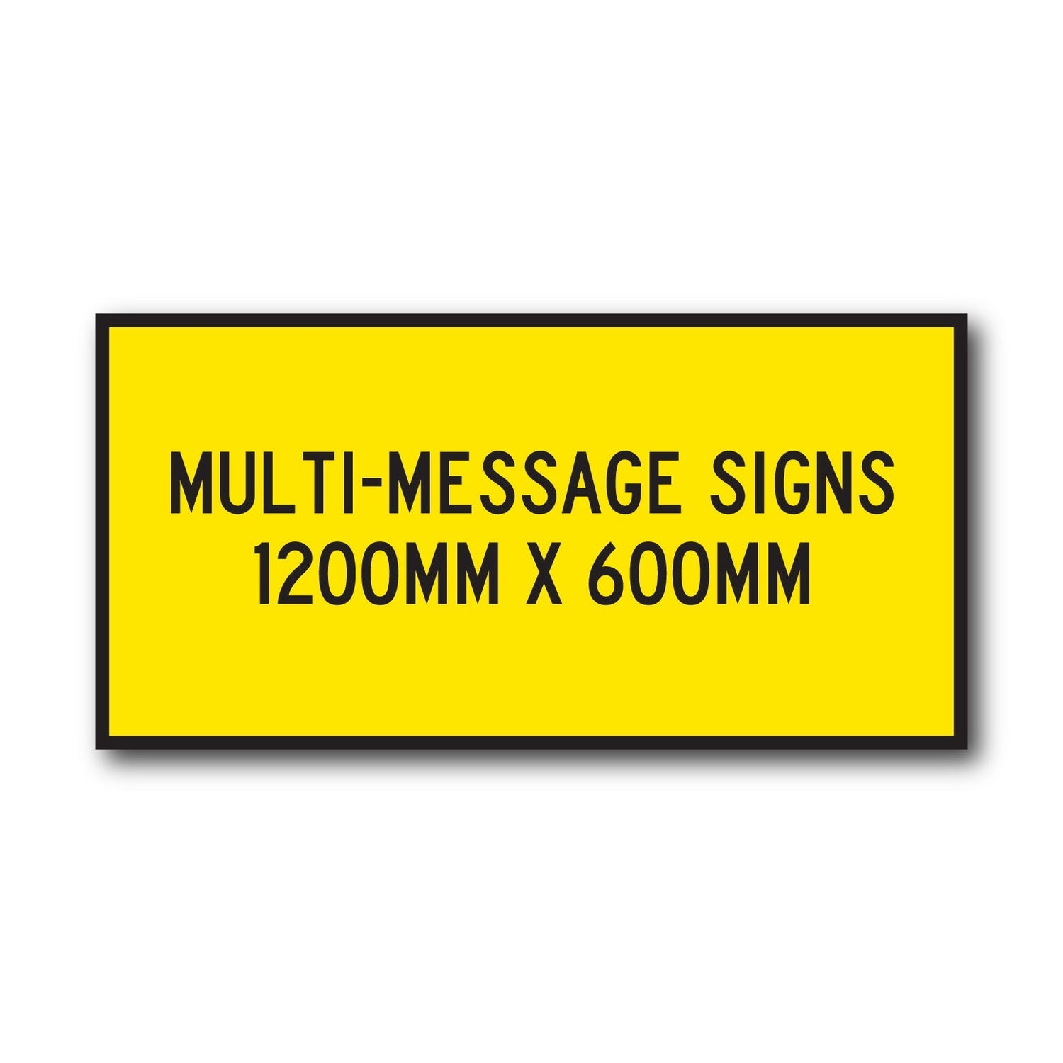 Multi-Message Signs 1200mm x 600mm - New Signs