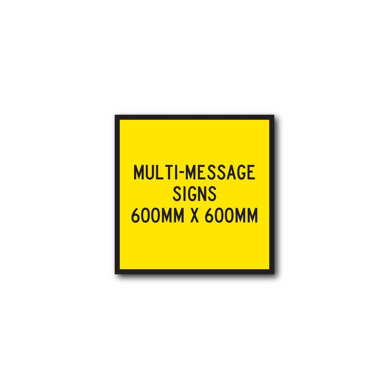 Multi-Message Signs 600mm x 600mm - New Signs