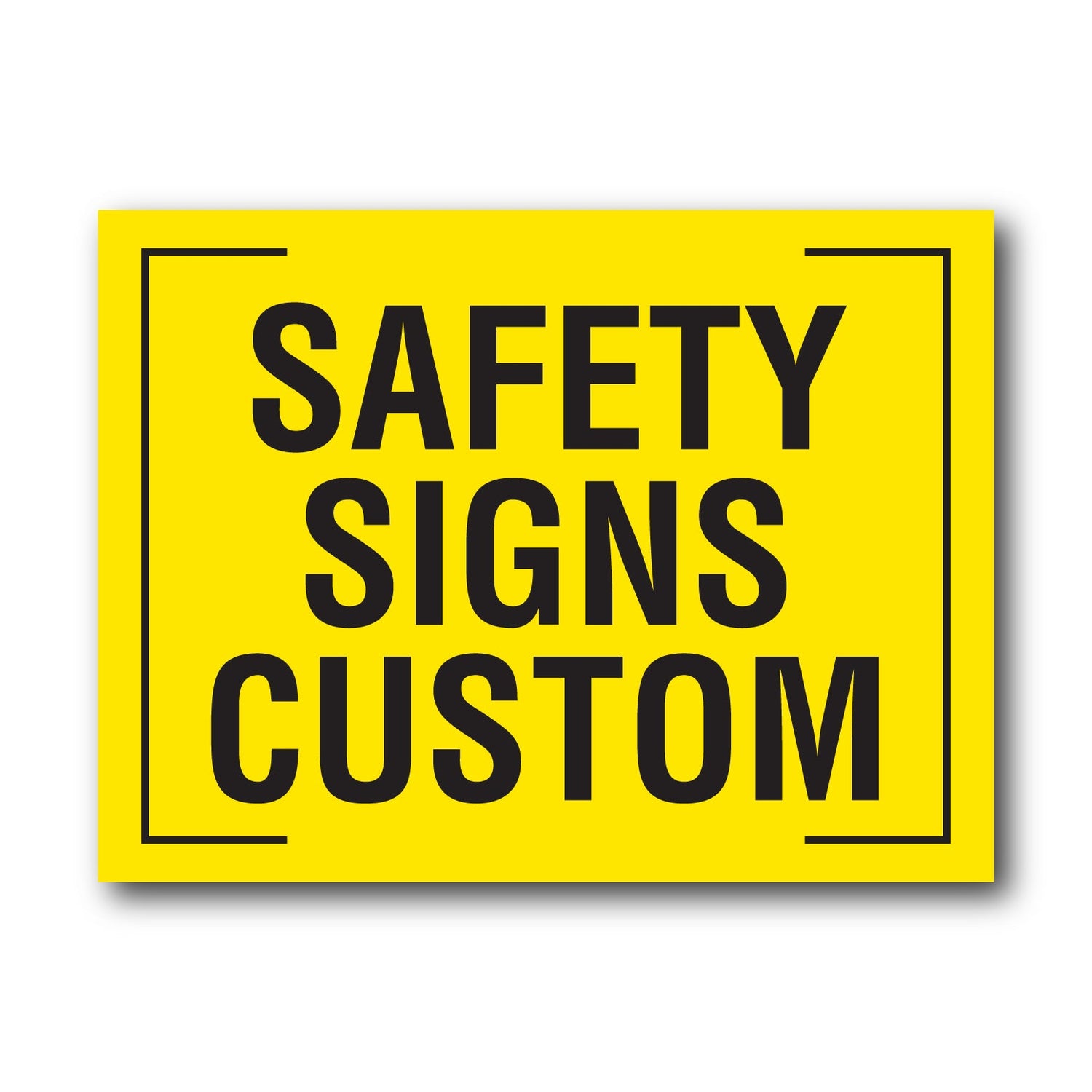 Safety Signs - Custom - New Signs