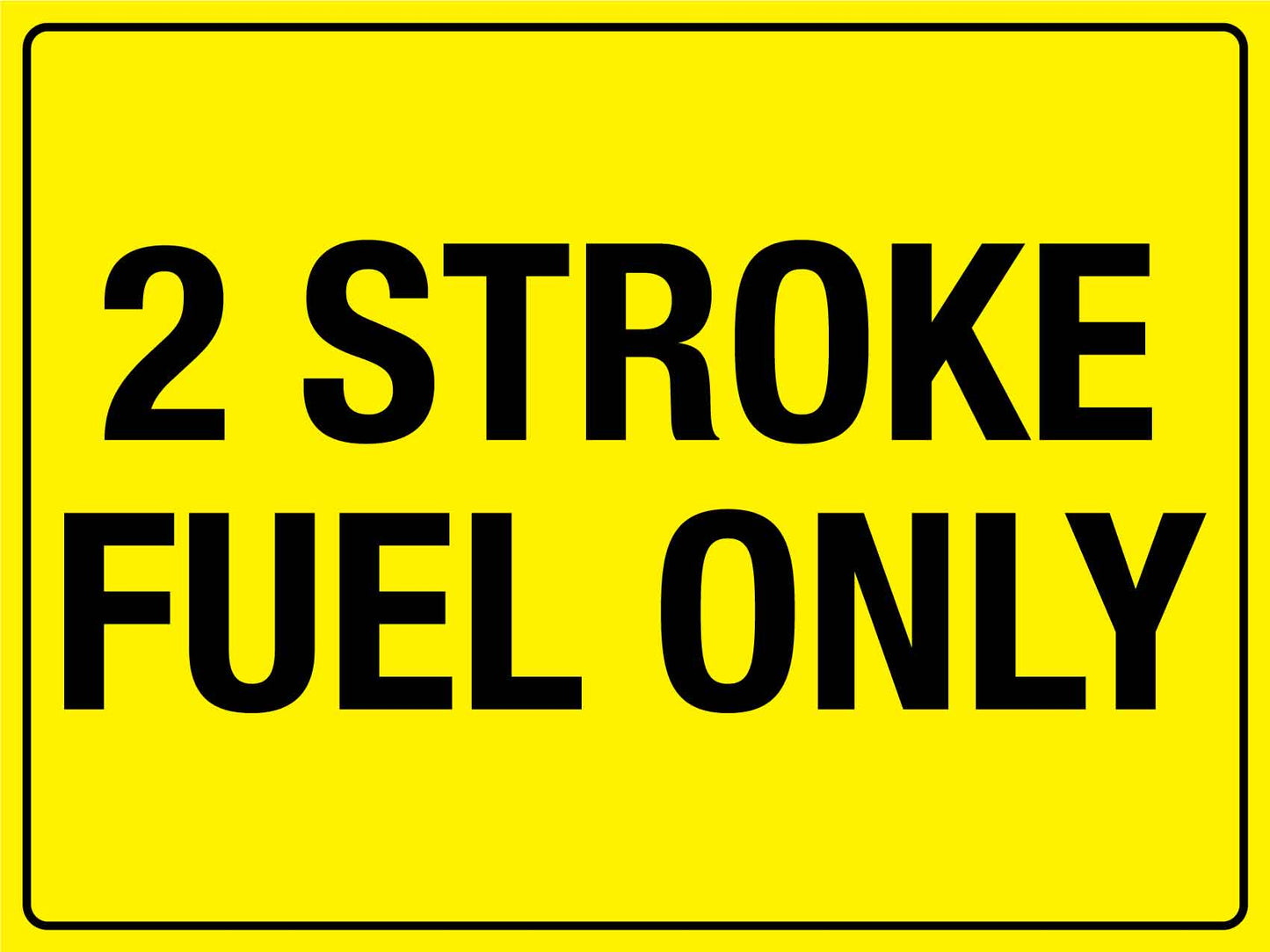 2 Stroke Fuel Only Sign