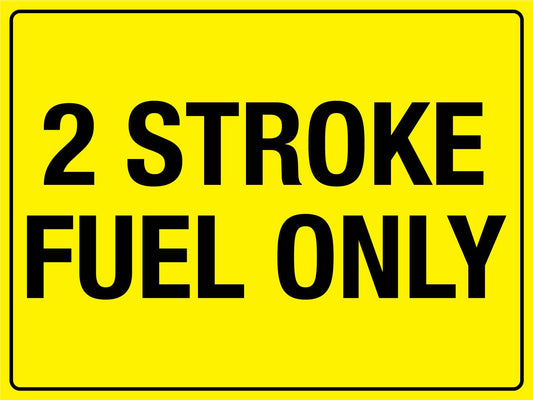 2 Stroke Fuel Only Sign - New Signs