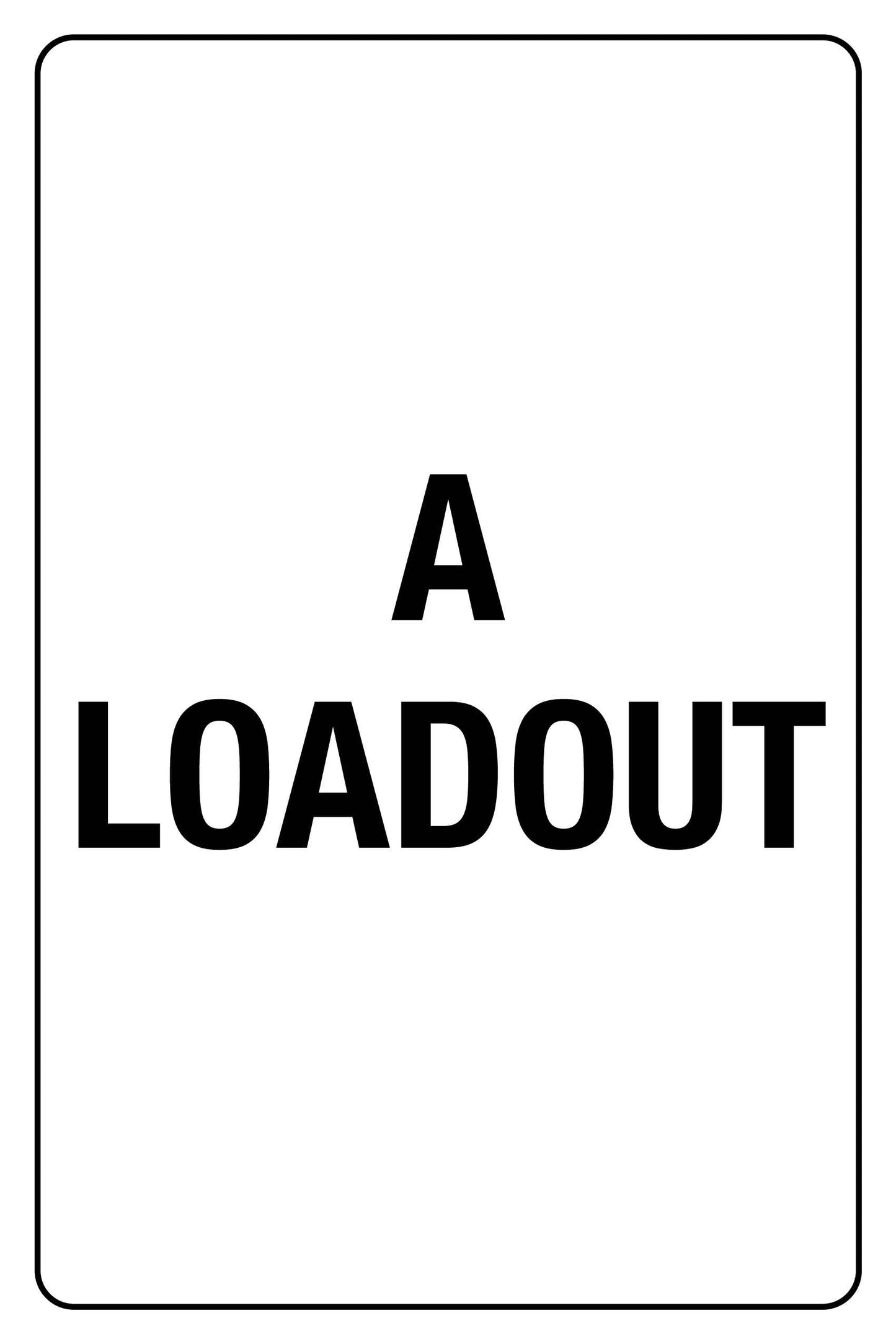 SF A Loadout Sign 600mm x 900mm