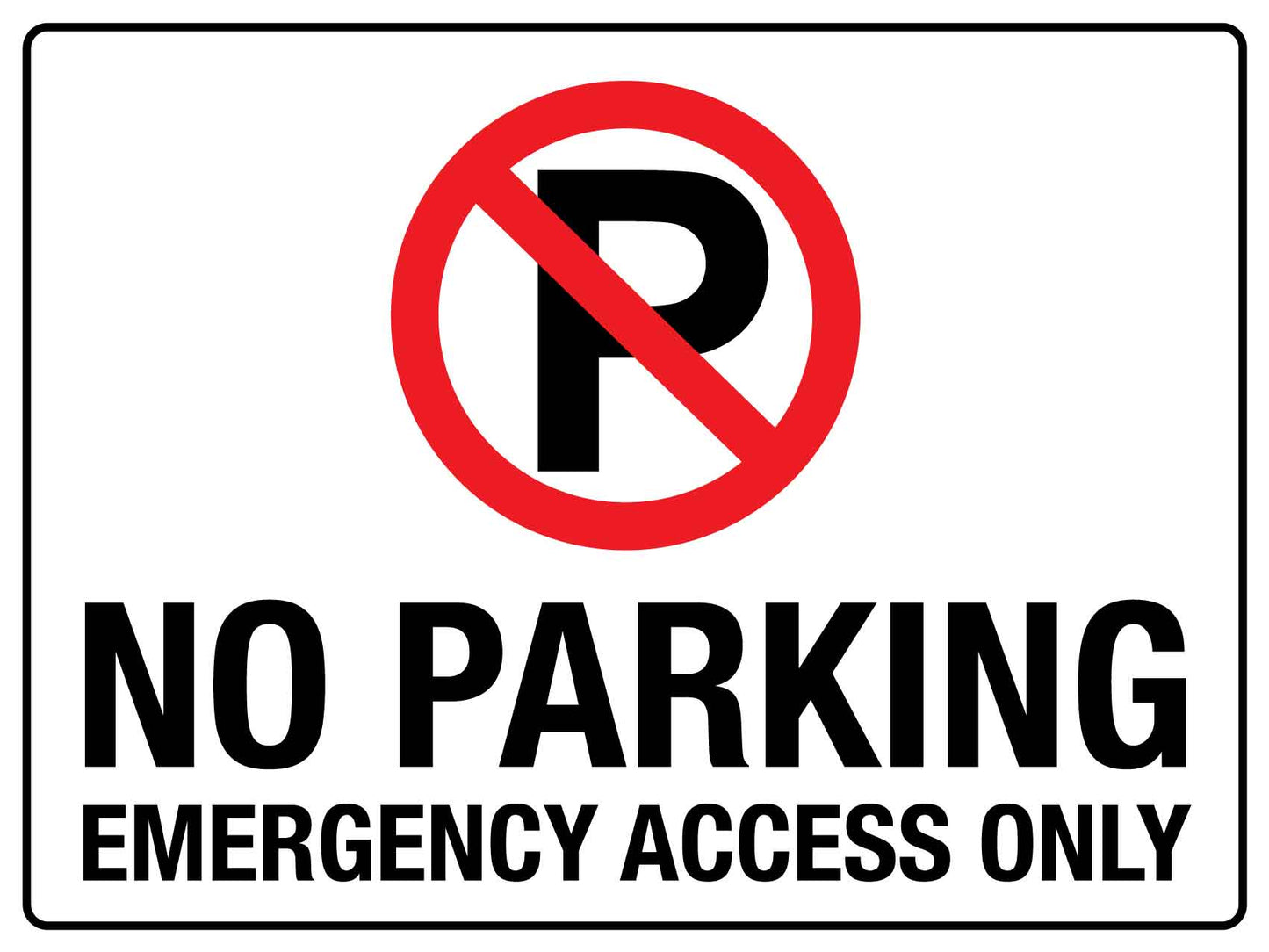 SF No Parking Emergency Access Only Sign 450mm x 600mm