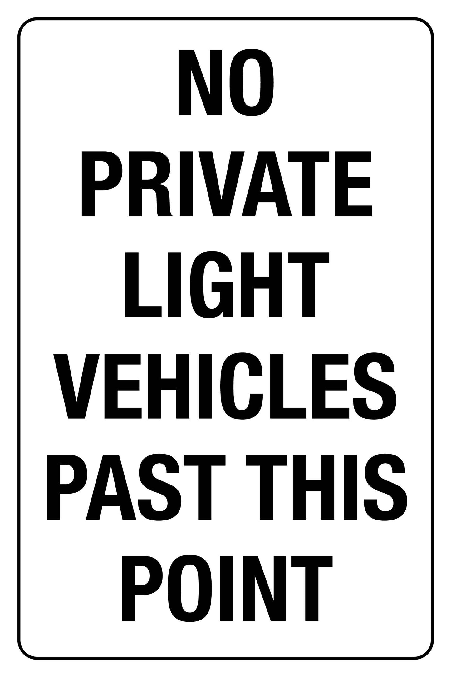 SF No Private Light Vehicles Past This Point Sign 600mm x 900mm