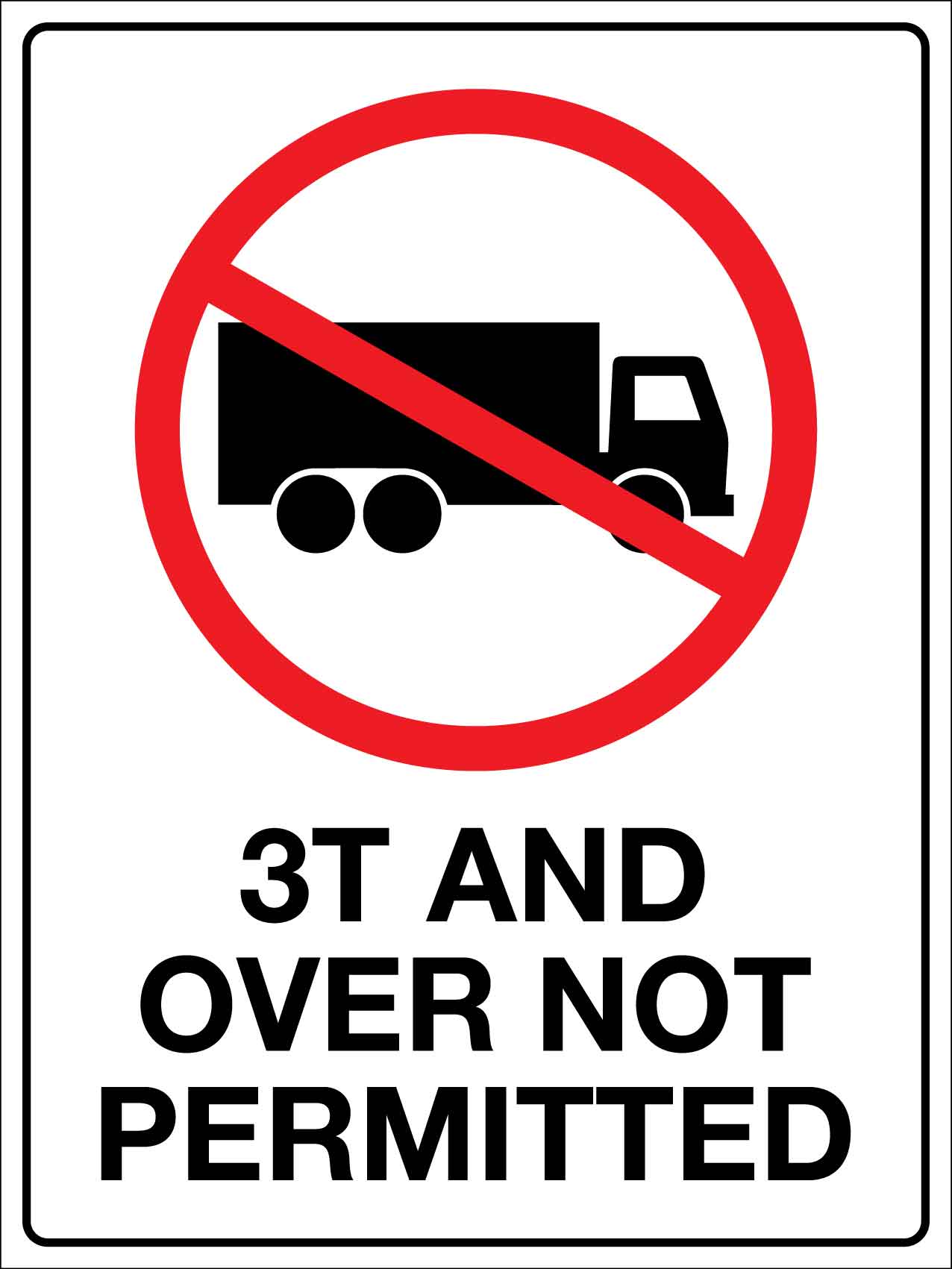 3T And Over Not Permitted Sign - New Signs