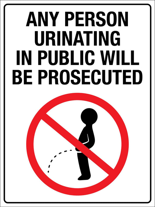 Any Person Urinating In Public Will Be Prosecuted Sign