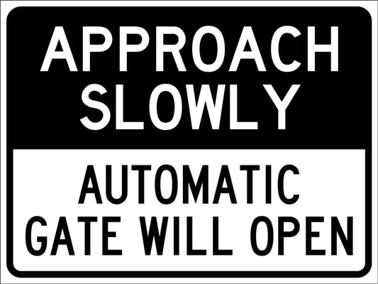 Approach Slowly Automatic Gate Will Open Landscape Sign