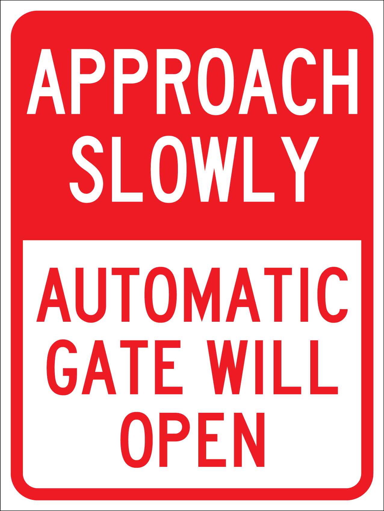 Approach Slowly Automatic Gate Will Open Red Sign