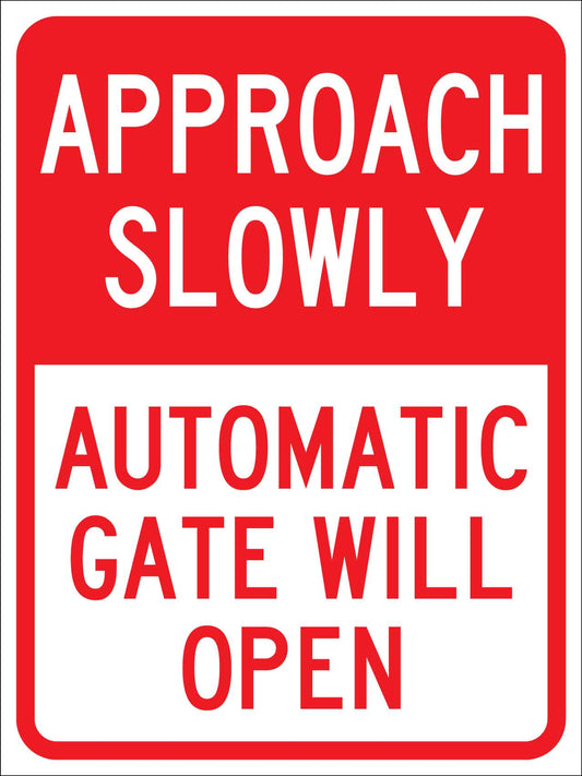 Approach Slowly Automatic Gate Will Open Red Sign