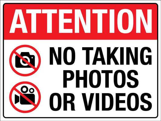 Attention No Taking Photos Or Videos Sign