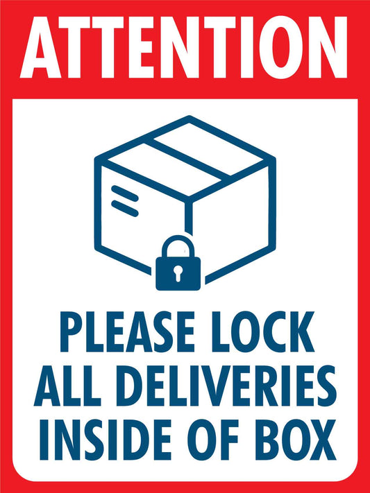 Attention Please Lock All Deliveries Inside of Box Sign