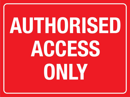 Authorised Access Only Sign