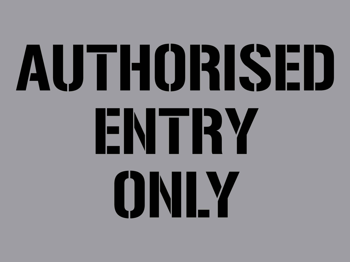 Authorised Entry Only - Aluminium Composite Stencil