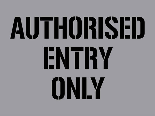 Authorised Entry Only - Aluminium Composite Stencil