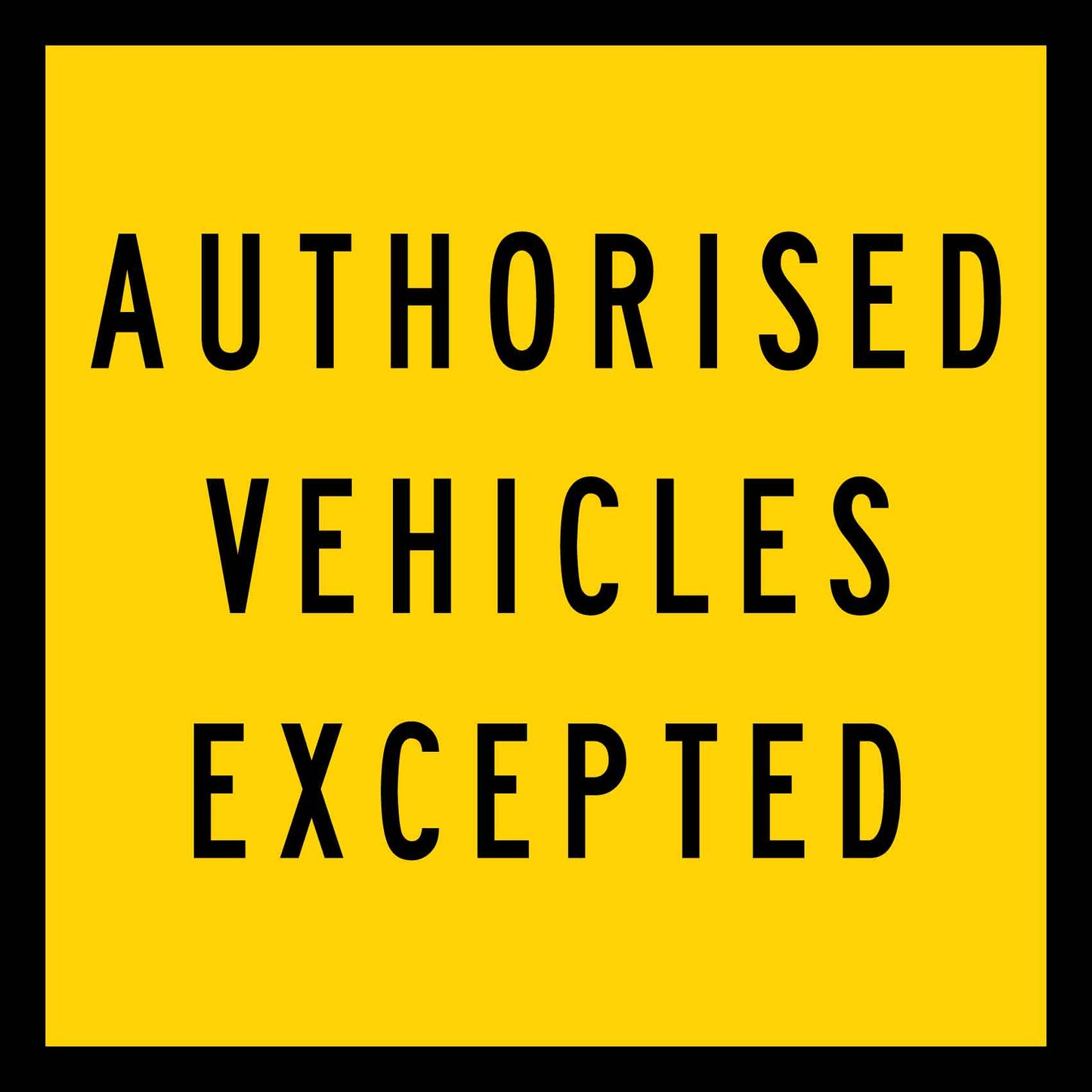 Authorised Vehicles Excepted Multi Message Traffic Sign