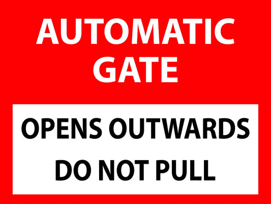 Automatic Gate Opens Outwards Do Not Pull Sign