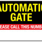 Automatic Gate Please Call This Number Sign