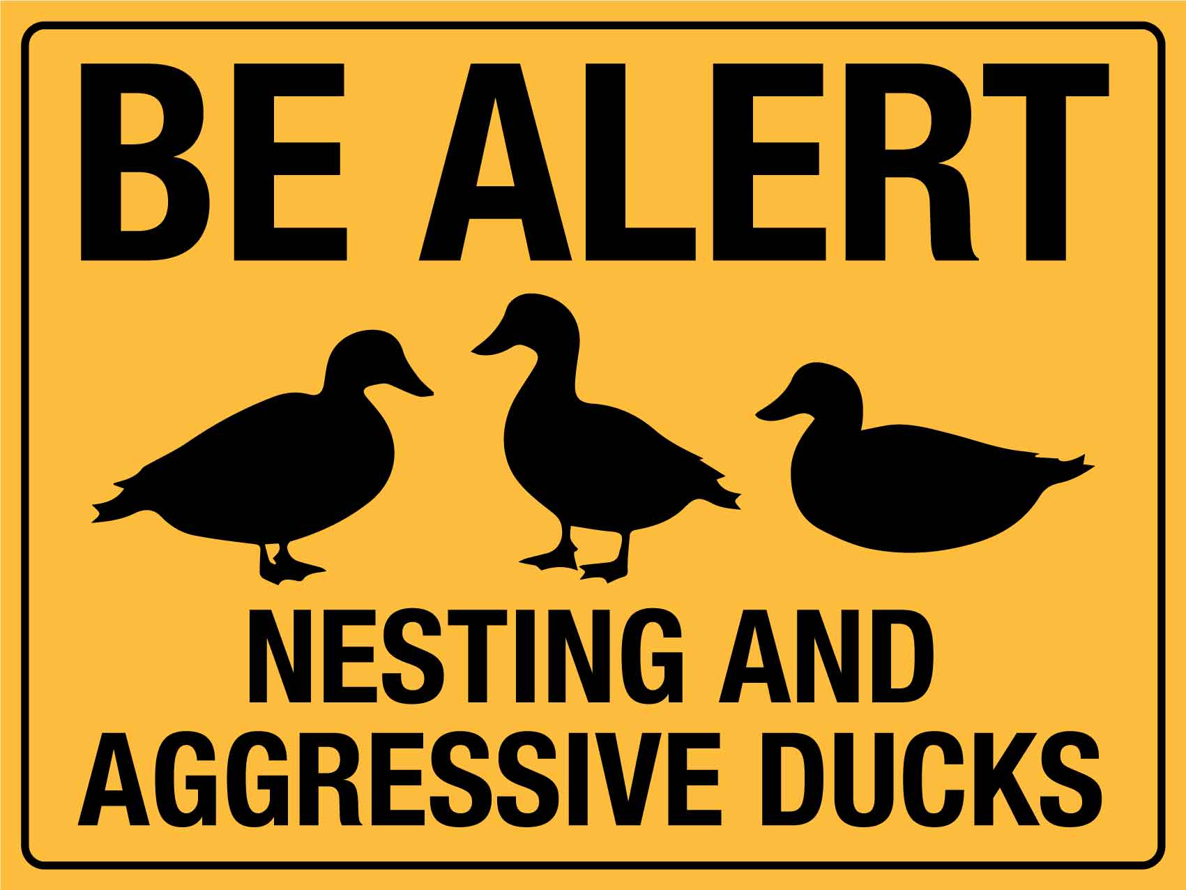 Be Alert Nesting And Aggressive Ducks Sign – New Signs