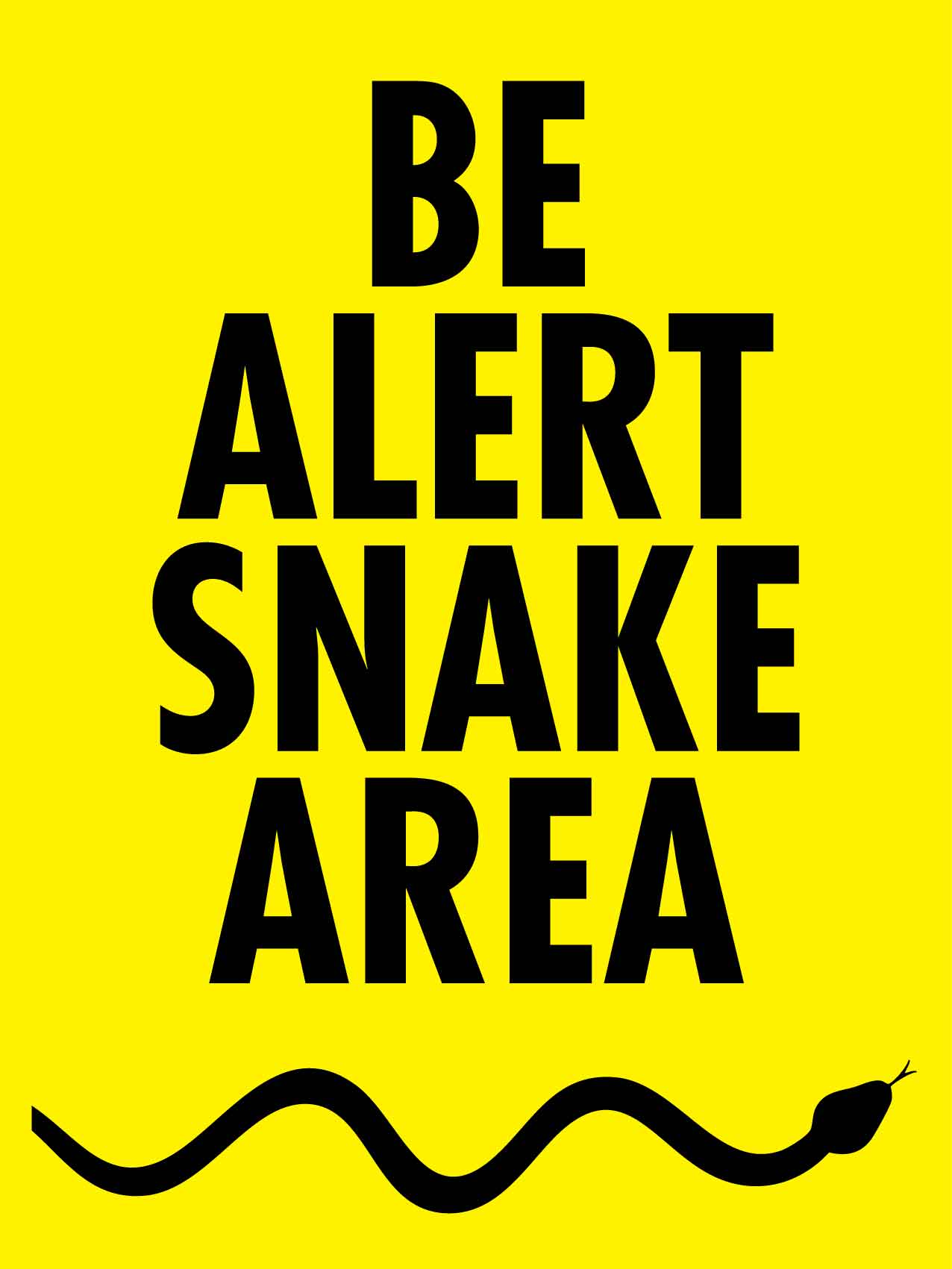 Be Alert Snake Area Bright Yellow Sign