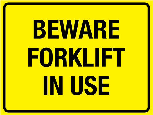 Beware Forklift In Use Sign