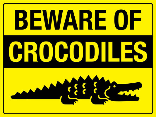 Beware Of Crocodiles Bright Yellow Sign